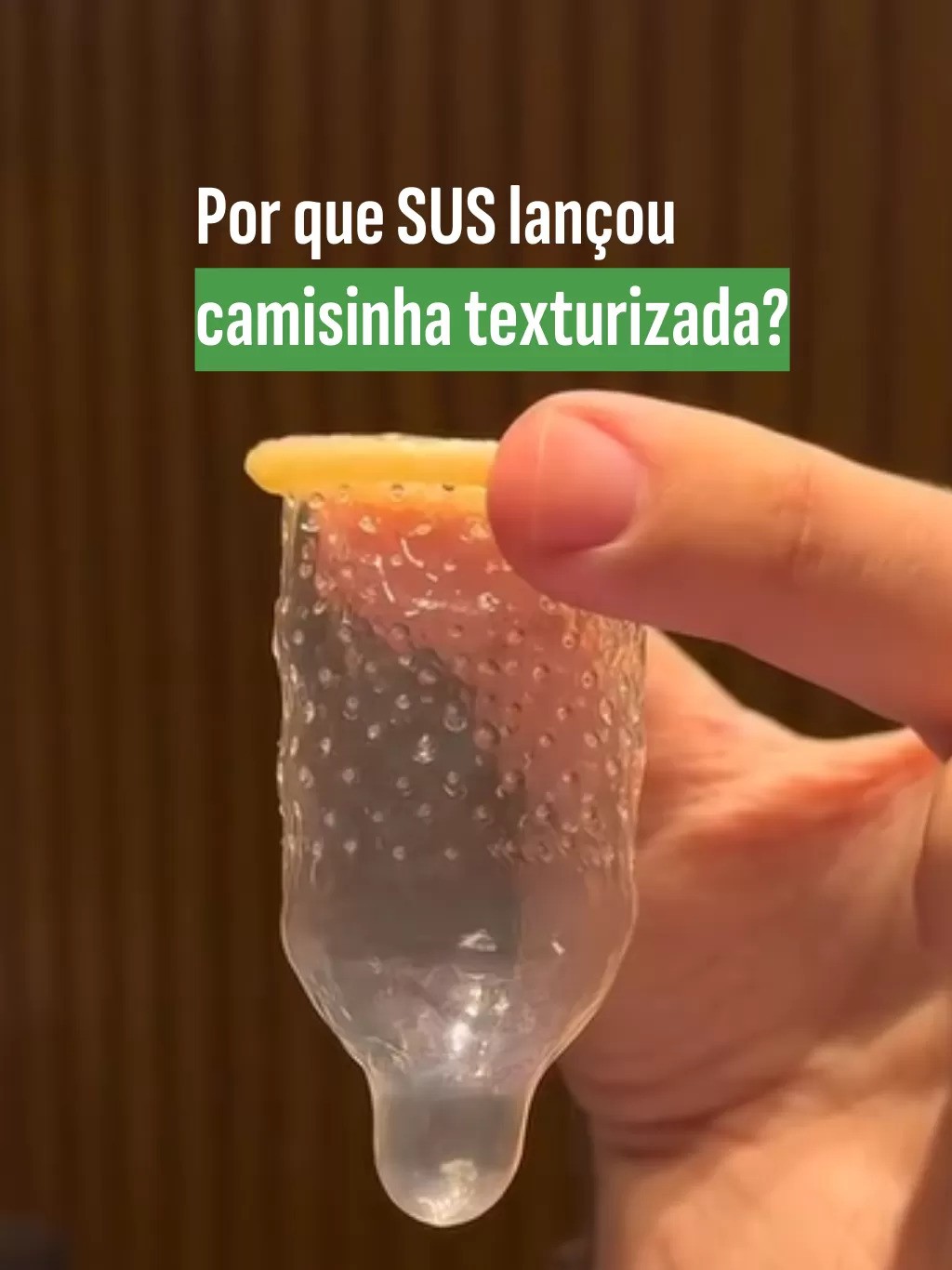 SUS lançou camisinha texturizada